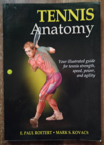 E. Paul Roetert -Mark Kovacs - Tennis Anatomy- tenisz anat�mia