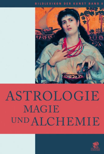 Mathilde Battistini - Astrologie, Magie und Alchemie - Bildlexikon der Kunst, Band 8