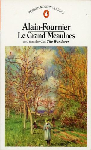 Alain-Fournier - Le grand Meaulnes