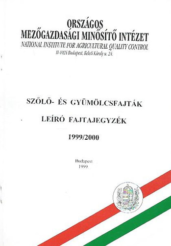 Hars�nyi J�zsef - M�dy Rezs�n�  (szerk.) - Sz�l�- �s gy�m�lcsfajt�k le�r� fajtajegyz�ke 1999/2000