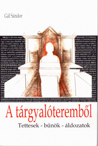 Gl Sndor - A trgyalterembl - Tettesek-bnk-ldozatok