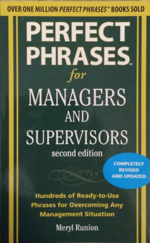 Meryl Runion - Perfect Phrases for Managers and Supervisors - Hundreds of Ready-to-Use Phrases for Overcoming Any Management Situation