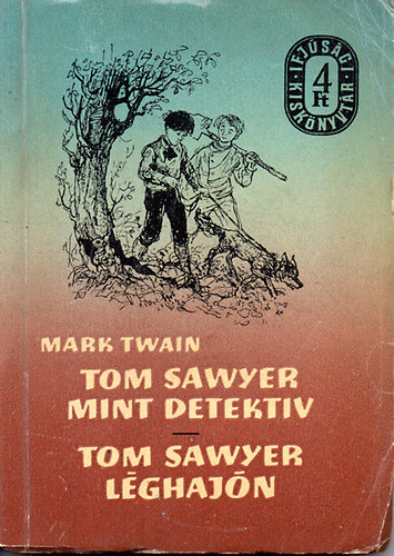 Mark Twain - Tom Sawyer mint detektv - Tom Sawyer lghajn