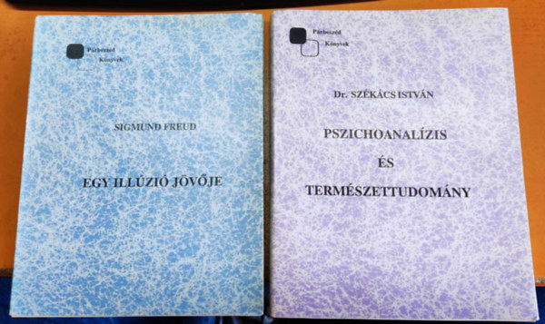 Dr. Szkcs Istvn Sigmund Freud - 2 db Prbeszd knyvek: Egy illzi jvje + Pszichoanalzis s termszettudomny