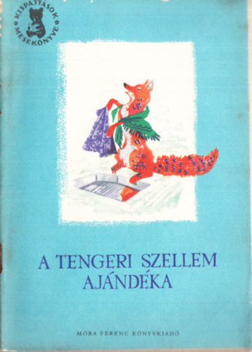 A tengeri szellem aj�nd�ka (Kispajt�sok mesek�nyve)