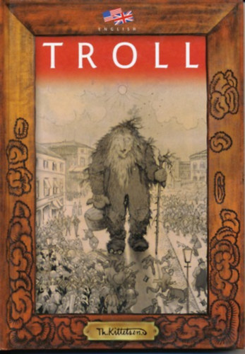 Per Erik Borge  (ed.) Theodor Kittelsen (ill.) - Troll - (Troll-vil�g) - angol nyelv�