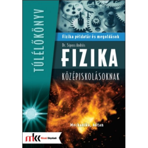 Dr. Siposs Andrs - Fizika pldatr s megoldsok kzpiskolsoknak - Mechanika, htan