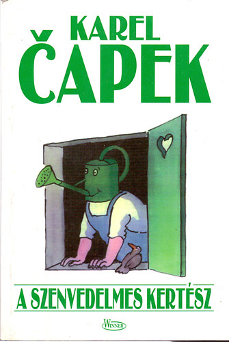 Karel Capek - A szenvedelmes kertsz