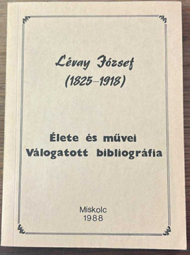 L�vay J�zsef - �lete �s m�vei - V�logatott bibliogr�fia