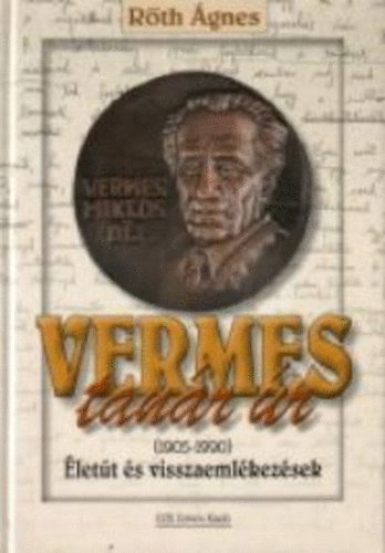 Rth gnes - Vermes tanr r (1905-1990)