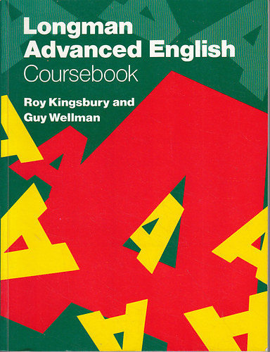 Roy-Wellman, Guy Kingsbury - Longman Advanced English (Coursebook)