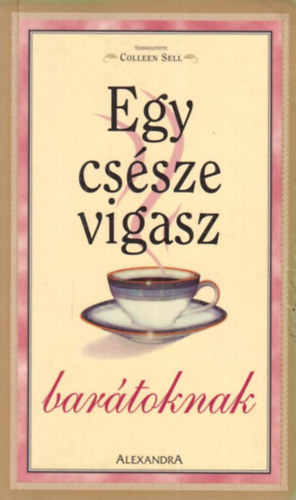 Colleen Sell - Egy cs�sze vigasz bar�toknak