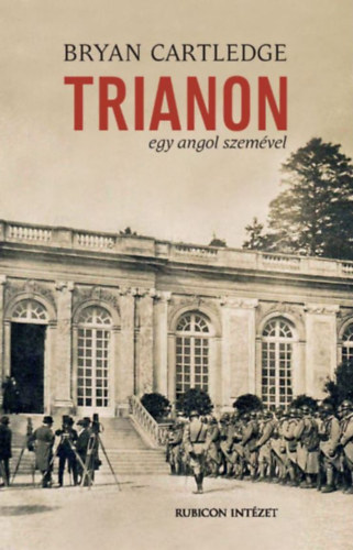 Bryan Cartledge - Trianon egy angol szem�vel