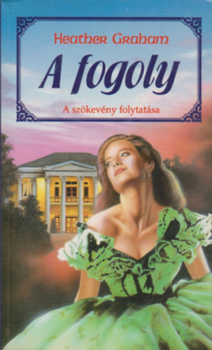 Heather Graham - A fogoly (A szkevny folytatsa)