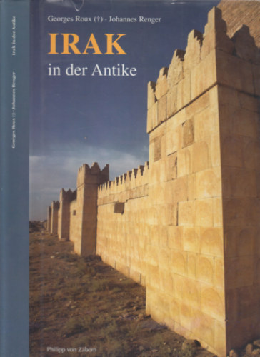 Johannes Renger Georges Roux - Irak in der Antike - Übersetz von I. Odenhardt-Donvez