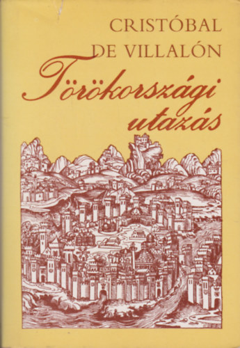 Cristbl de Villaln - Trkorszgi utazs