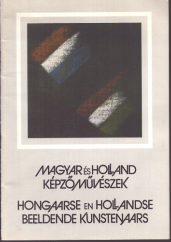 Magyar és holland képzőművészek - Hongaarse en Hollandse beeldende kunstenaars