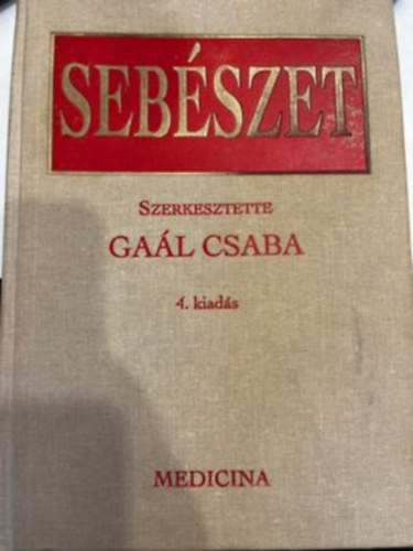 Dr. Gal Csaba  (szerk.) - Sebszet