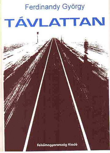 Ferdinandy Gy�rgy - T�vlattan