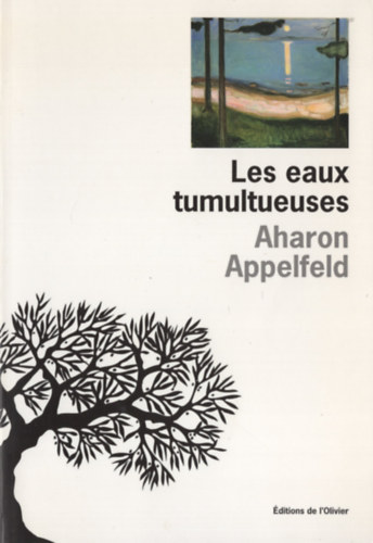 Aharon Appelfeld - Les eaux tumultueuses