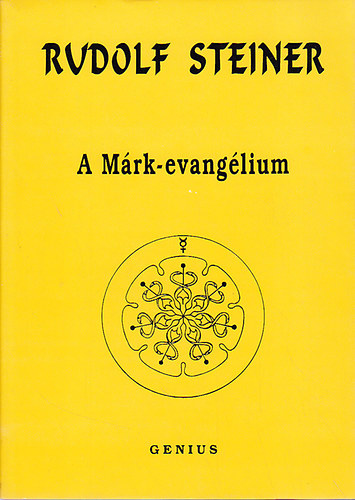 Drahos Sndor  Rudolf Steiner (szerk.), Dr. Kellner gnes (lektor) - A Mrk-evanglium (A Baselben 1912. szeptember 15. s 24. kztt elhangzott tz elads)