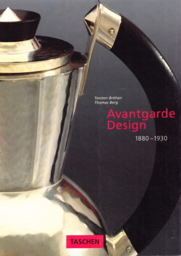 Thomas Berg Torsten Brohan - Avantgarde Design, 1880-1930