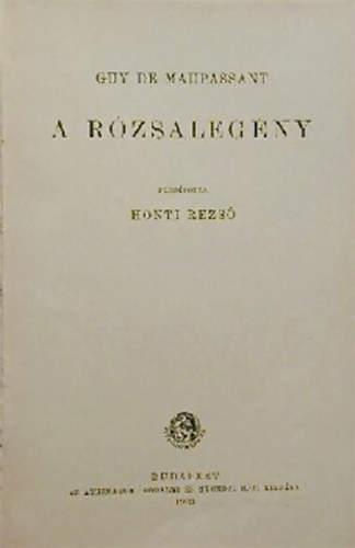 Guy De Maupassant - A r�zsaleg�ny