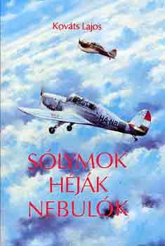 Kov�ts Lajos - S�lymok, h�j�k, nebul�k