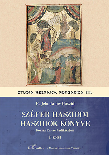 R. Jehuda he-Haszid - Szfer Haszidim / Haszidok knyve I.