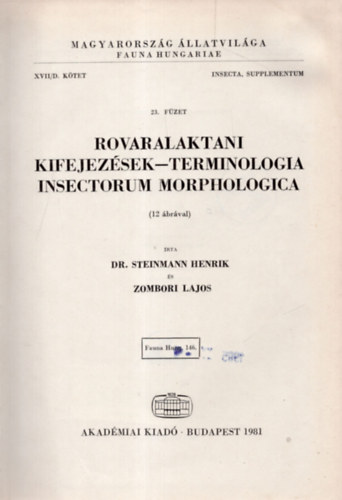 Dr. Zombori Lajos Steinmann Henrik - Rovaralaktani kifejezsek-terminologia insectorum morphologica- Magyarorszg llatvilga XVII/D ktet
