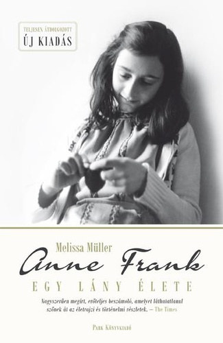 Melissa Mller - Anne Frank, egy lny lete