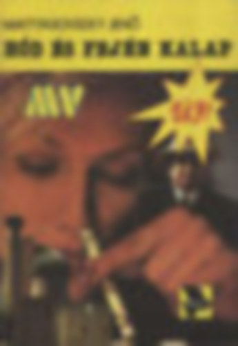 Mattyasovszky Jen� - 4 db H�d krimi: H�d �s a fej�n kalap - H�d �s a szerelem h�h�rai - H�d �s az el�rult �gyn�k - H�d �s a fekete b�r�ny