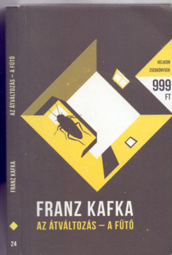 Franz Kafka - Az �tv�ltoz�s / A f�t� (Helikon Zsebk�nyvek)