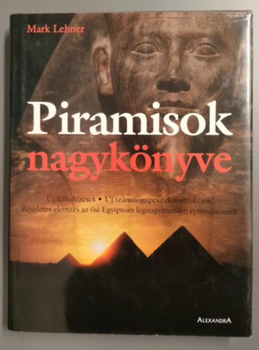 Mark Lehner - Piramisok nagykönyve