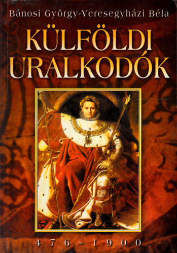Bnosi Gyrgy - Veresegyhzi Bla - Klfldi uralkodk (476-1900)