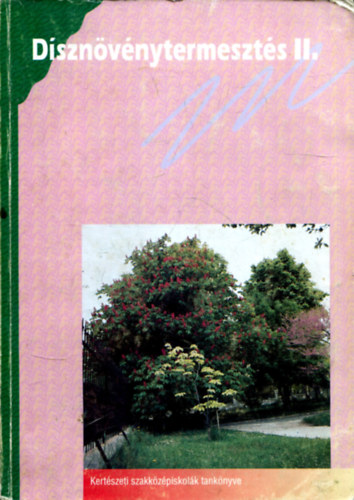 Dr. Nagy B�la - D�szn�v�nytermeszt�s II.