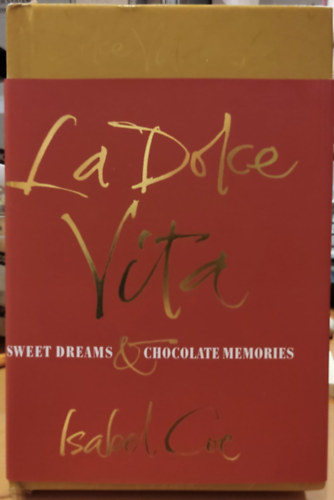 Isabel Coe - La Dolce Vita: Sweet Dreams and Chocolate Memories