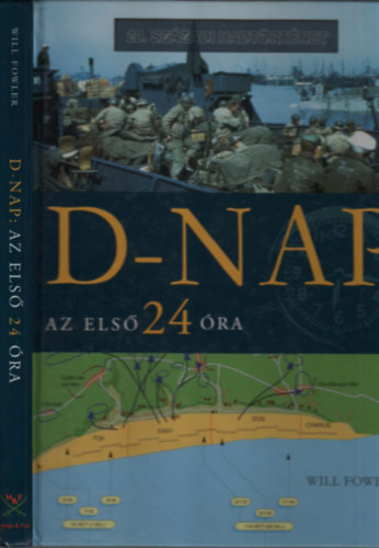 Will Fowler - D-nap: Az els� 24 �ra (20. sz�zadi hadt�rt�net)