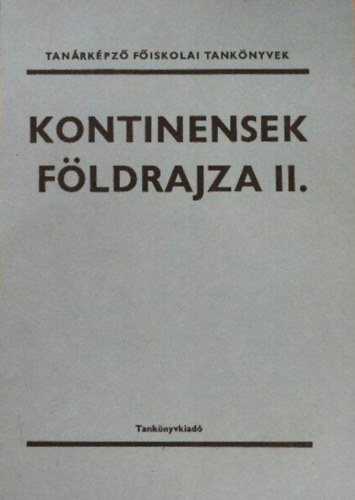 Dr. Fut Jzsef  (szerk.) - Kontinensek fldrajza I.