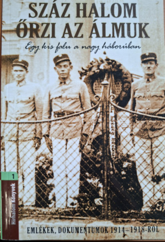 Jankovits Márta - Száz halom őrzi az álmunk (Egy kis falu a nagy háborúben)