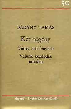 Brny Tams - Kt regny (Vros, esti fnyben-Velnk kezddik minden)