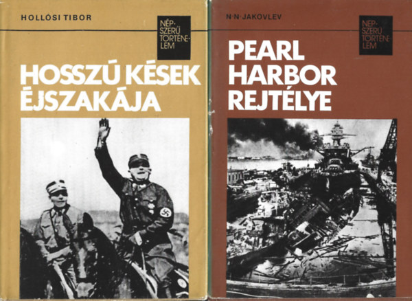 2 db Npszer Trtnelem, Hollsi Tibor: Hossz ksek jszakja, N. N. Jakovlev: Pearl Harbor rejtlye
