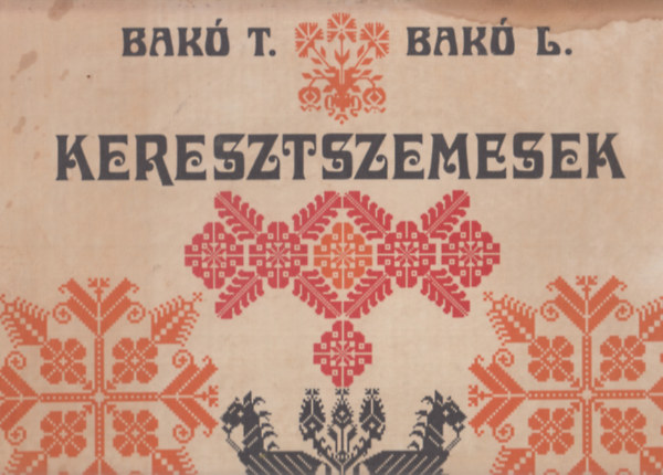 Bak� Ter�zia - Bak� L�szl� - Keresztszemesek - Gyergy�kily�nfalvi gy�jt�s