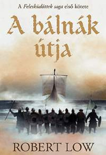 Robert Low - A blnk tja - A Feleskdttek saga 1. ktete