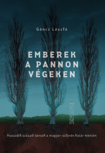 G�ncz L�szl� - Emberek a pannon v�geken