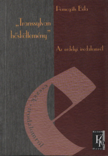 Pomog�ts B�la - "Transsylvan h�sk�ltem�ny" - Az erd�lyi irodalomr�l