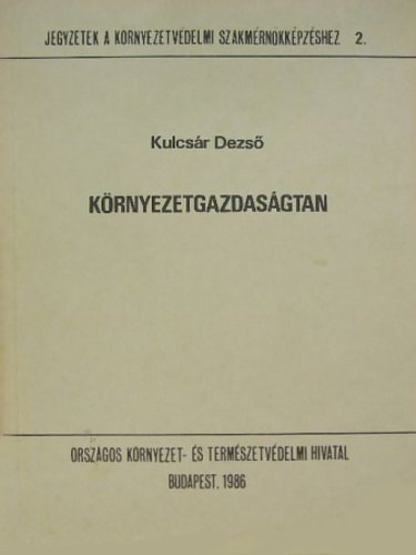 Kulcs�r Dezs� - K�rnyezetgazdas�gtan - jegyzet
