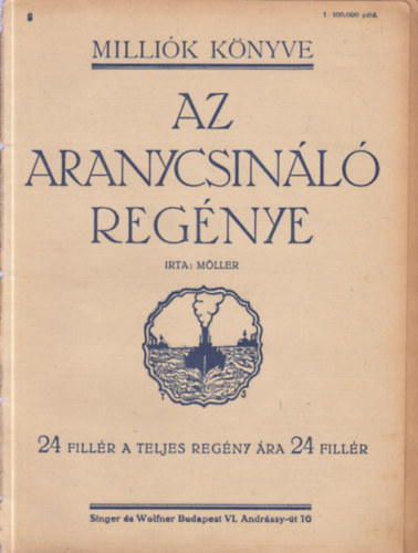 M�ller - Az aranycsin�l� reg�nye (Milli�k k�nyve) (1916. m�rcius 25.)