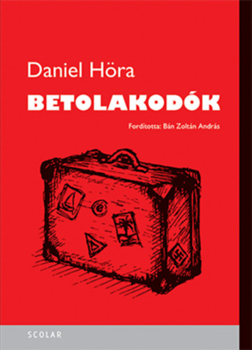 Daniel Höra - Betolakodók