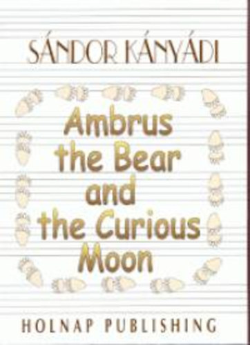 Knydi Sndor - Ambrus the bear and the curious moon